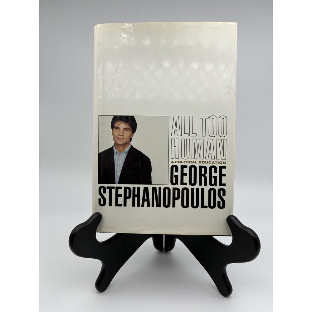 George Stephanopoulos  All Too Human Bill Clinton 1999 1st/2nd SIGNED Autograph